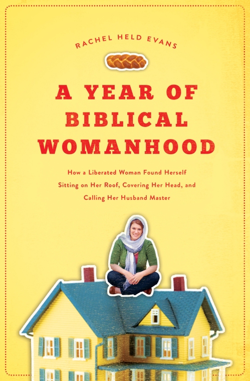 Rachel Held Evans A Year of Biblical Womanhood